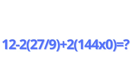 Czy wiesz, ile to jest 12-2(27/9)+2(144x0)? Mało kto podaje dobry wynik za pierwszym razem