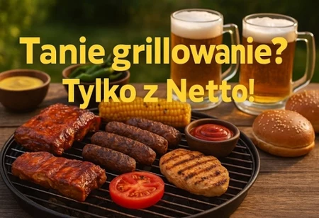 Netto ma wszystko, czego potrzebujesz na grilla!