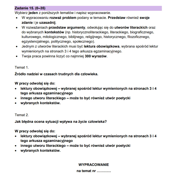 Matura 2025. Język polski, poziom podstawowy. Arkusz CKE - wypracowanie Fragment arkusza maturalnego z zadaniem wypracowania. Tekst zawiera instrukcje do dwóch tematów związanych z literaturą, które uczniowie mogą wybrać. Każdy temat wymaga odwołania się do lektur i kontekstów literackich.
