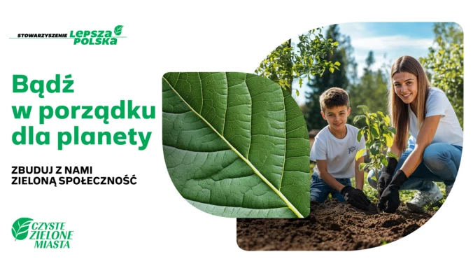 „Czyste, Zielone Miasta” - Bądź w porządku dla planety