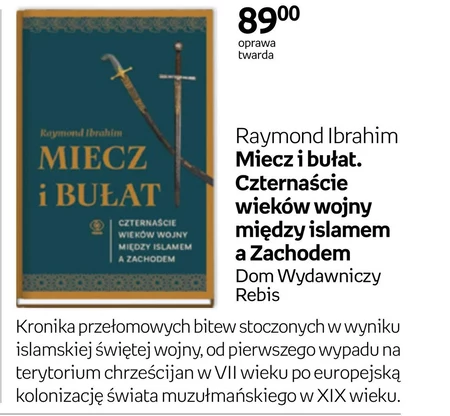 Miecz i bułat. Czternaście wieków wojny między islamem a Zachodem Raymond Ibrahim