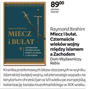 Miecz i bułat. Czternaście wieków wojny między islamem a Zachodem Raymond Ibrahim