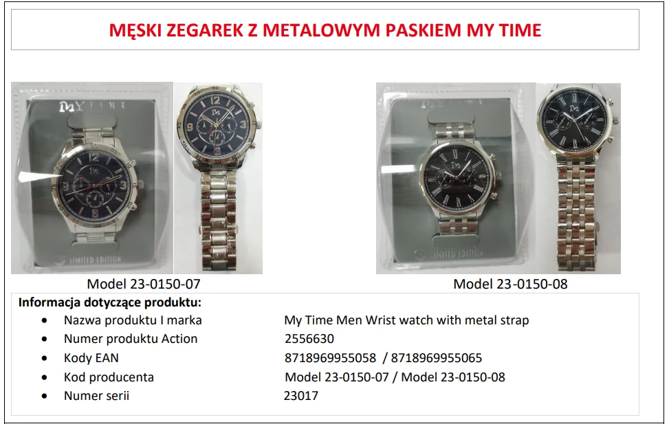 Action apeluje o zwrot wadliwych zegarków na rękę Dwa modele męskich zegarków My Time z metalowymi paskami, każdy z nich widoczny w pudełku wraz z dołączoną bransoletą, poniżej szczegółowa tabela informacyjna o produktach, zawierająca nazwy modeli, kody EAN, producenta i numery seryjne.