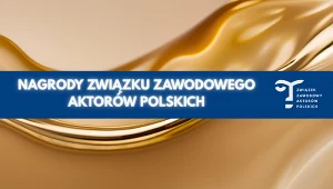 Pierwsza gala wręczenia nagród Związku Zawodowego Aktorów Polskich odbędzie się 23 września podczas festiwalu w Gdyni