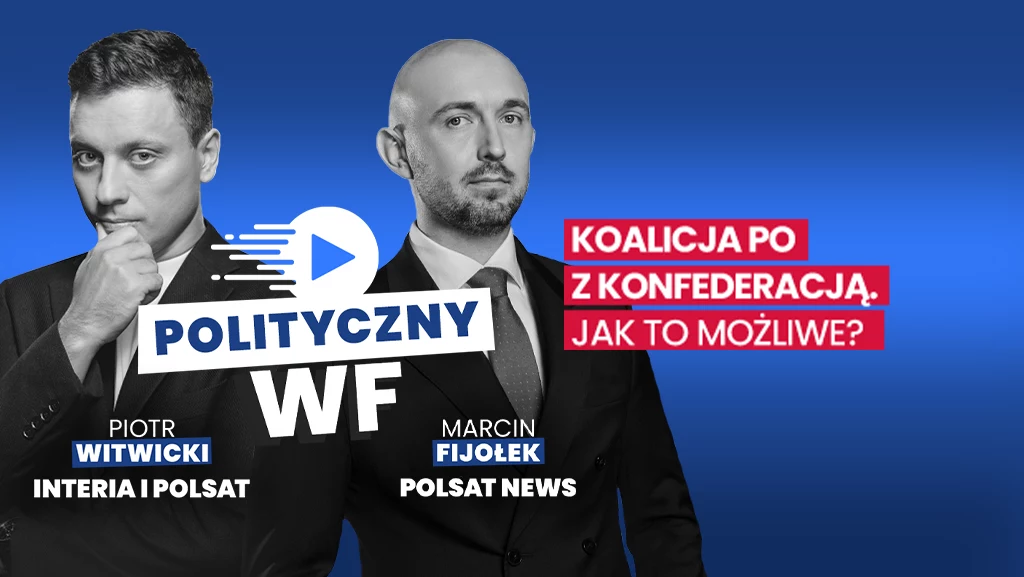 W nowym odcinku "Politycznego WF-u" Piotr Witwicki i Marcin Fijołek analizują, czy po 2027 roku jest możliwy wspólny rząd PO i Konfederacji W nowym odcinku "Politycznego WF-u" Piotr Witwicki i Marcin Fijołek analizują, czy po 2027 roku jest możliwy wspólny rząd PO i Konfederacji