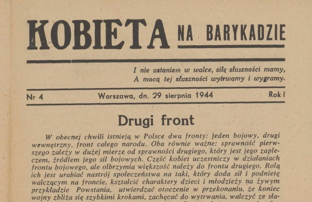Gazeta "Kobieta na barykadzie" wydawana przez Chłopską Organizację Wolności "Racławice" była pismem skierowanym do kobiet Fragment gazety z 1944 roku zatytułowanej Kobieta na Barykadzie, prezentującej artykuł Drugi front, tekst opisujący rolę kobiet podczas Powstania Warszawskiego, datę wydania oraz charakterystyczne, wyraziste nagłówki.