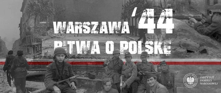 1 sierpnia 2025 r. 81 rocznica Powstania Warszawskiego Grupa żołnierzy w mundurach siedzi na tle zniszczonych budynków miejskich, otoczona ruinami i resztkami murów, a nad nimi widnieje napis Warszawa '44 Bitwa o Polskę oraz logo Instytutu Pamięci Narodowej.
