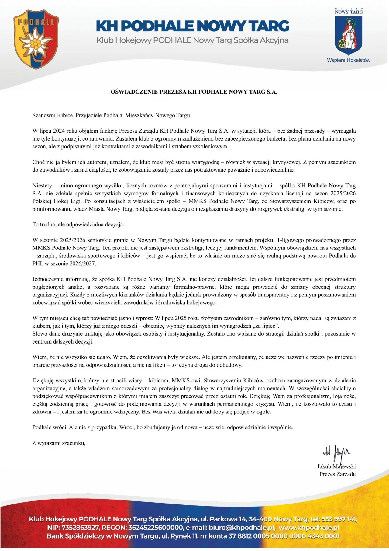 Oficjalne oświadczenie Prezesa KH Podhale Nowy Targ S.A. skierowane do kibiców, przyjaciół klubu oraz mieszkańców miasta, zawierające podsumowanie sezonu, informacje o trudnej sytuacji finansowej oraz apel o wsparcie dla drużyny hokejowej.