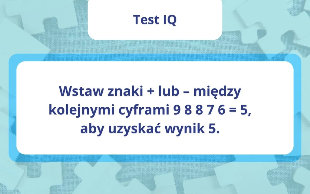 Jak szybko myślisz? Sprawdź to w naszym teście IQ Jak szybko myślisz? Sprawdź to w naszym teście IQ