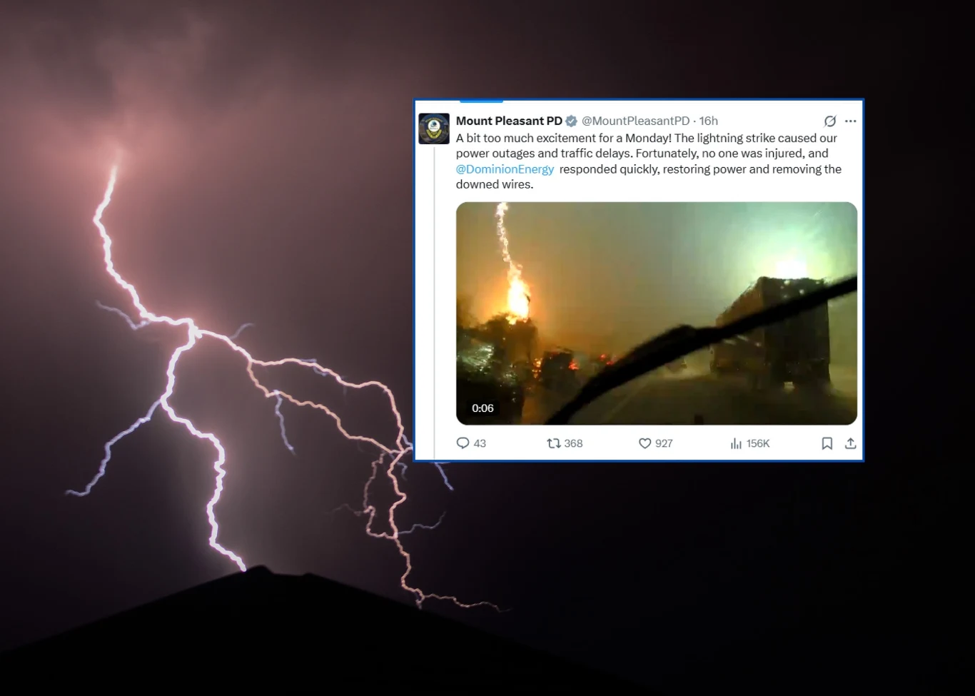 Kamera zamontowano w radiowozie zarejestrowała moment uderzenia pioruna w miejscowości Mount Pleasant w Karolinie południowej w USA Błyskawica przecinająca nocne niebo oraz zrzut ekranu tweeta z informacją policji o uderzeniu pioruna, skutkującym przerwą w dostawie prądu i szybkim usunięciem szkód.