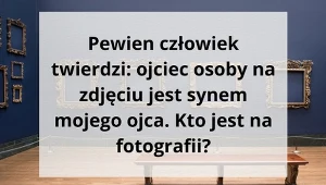 Ta zagadka rozkłada na łopatki. Kluczowa jest jedna informacja