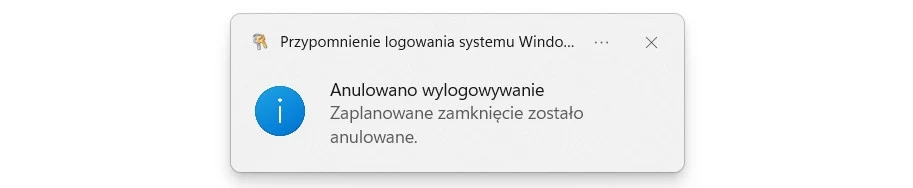 System Windows wyświetla powiadomienie o anulowanym wyłączeniu komputera Komunikat systemowy Windows z informacją o anulowaniu wylogowywania oraz anulowaniu zaplanowanego zamknięcia komputera.