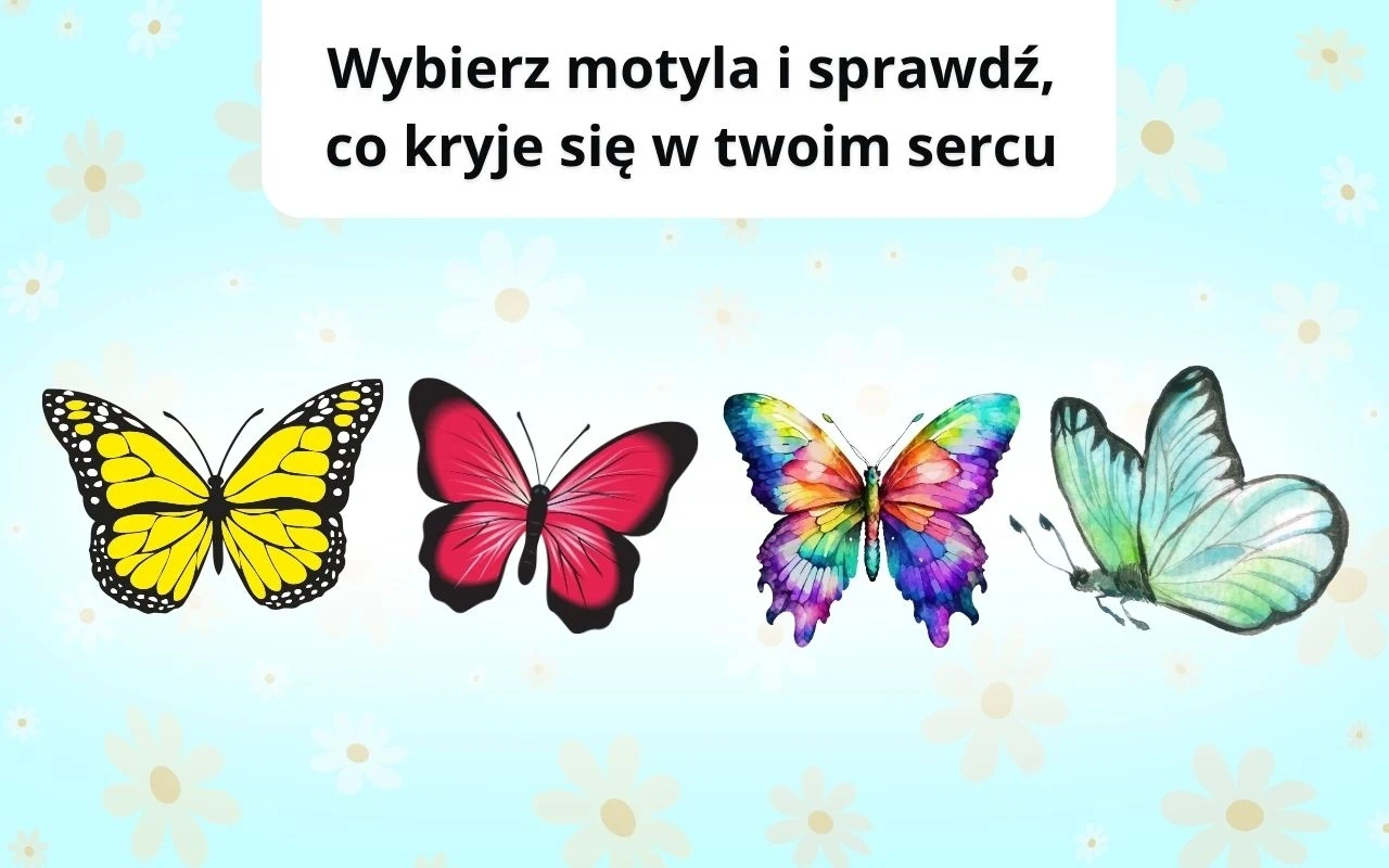 Psychotest: Którego motyla wybierasz? Cztery motyle o różnych kolorach i wzorach skrzydeł ustawione na jasnoniebieskim tle z drobnymi kwiatami, powyżej napis: 'Wybierz motyla i sprawdź, co kryje się w twoim sercu'.