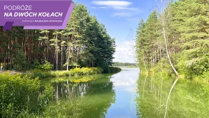 Podróże na dwóch kołach: Nieodkryta turystyczna perła. Lasy, plaże i tajemnicza osada na końcu świata 