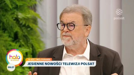 Edward Miszczak o jesiennej ramówce, szacunku do widza i nowościach w "halo tu polsat"