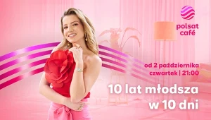 "10 lat młodsza w 10 dni". Rusza nowy sezon z nową prowadzącą