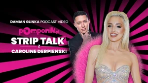 "Strip Talk": Caroline Derpienski o traumach dzieciństwa, swoich biznesach i aferze z Nosowską