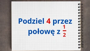 Łatwe działanie, a jednak to tutaj najczęściej pojawia się błąd. Podołasz?