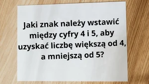 Nie chodzi o liczenie, lecz o spryt. Znajdziesz poprawne rozwiązanie?
