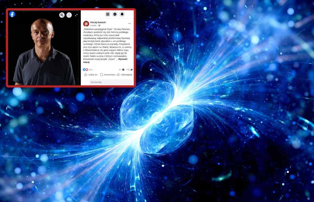 Prof. Marek Czachor znalazł fundamentalne luki w dzisiejszej wiedzy o Wszechświecie. "Zmieniam paradygmat fizyki" - mówi naukowiec Prof. Marek Czachor znalazł fundamentalne luki w dzisiejszej wiedzy o Wszechświecie. "Zmieniam paradygmat fizyki" - mówi naukowiec