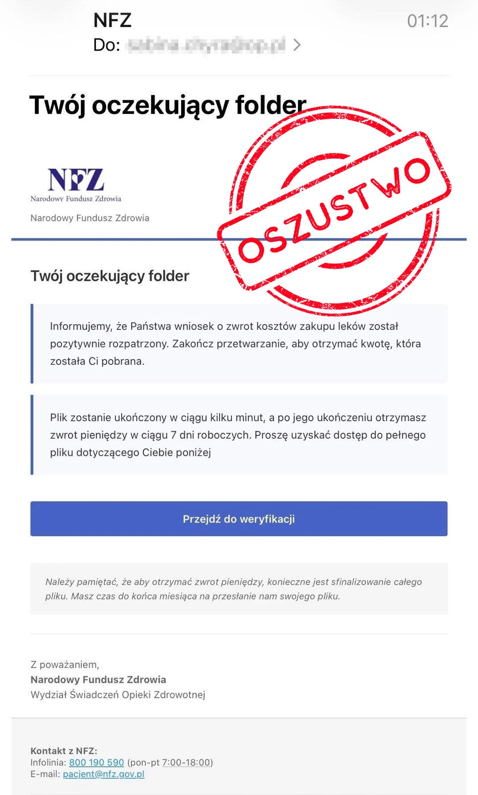 NFZ opublikowało zdjęcie fałszywej wiadomości Zrzut ekranu wiadomości e-mail podszywającej się pod Narodowy Fundusz Zdrowia z dużym czerwonym stemplem „oszustwo”, informującej odbiorcę o rzekomej konieczności potwierdzenia zwrotu kosztów zakupu leków poprzez kliknięcie w podejrzany link.