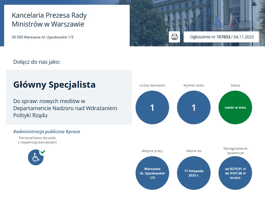 KPRM szuka do pracy specjalisty i płaci ponad 9 tys. zł brutto Ogłoszenie o naborze na stanowisko Głównego Specjalisty do spraw nowych mediów w Departamencie Nadzoru nad Wdrażaniem Polityki Rządu. Wskazano liczbę stanowisk, wymiar etatu, lokalizację, datę końca naboru oraz widełki wynagrodzenia. Grafika zawiera ta...