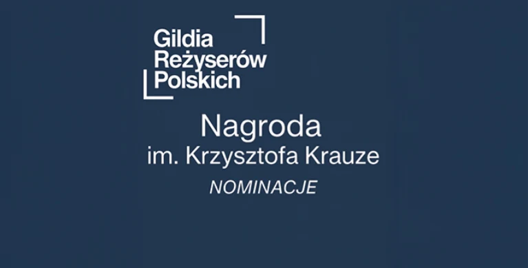 9. edycja Nagrody im. Krzysztofa Krauze - nominacje 9. edycja Nagrody im. Krzysztofa Krauze - nominacje