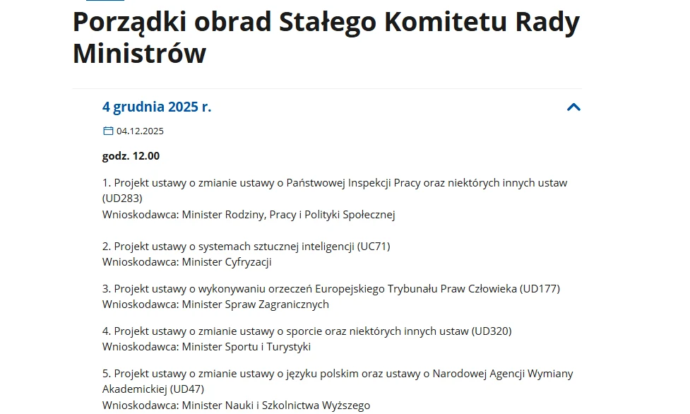 Lista projektów ustaw omawianych podczas posiedzenia Stałego Komitetu Rady Ministrów 4 grudnia 2025 roku. Wymienione są tytuły aktów prawnych oraz odpowiedzialni ministrowie, m.in. dotyczące inspekcji pracy, systemów sztucznej inteligencji, Europejskie...