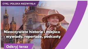 Polska niezwykła. O tym nie przeczytasz w przewodniku