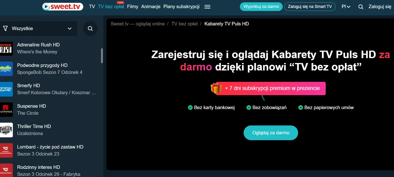 Wybrane kanały TV Puls są już dostępne w darmowym planie Sweet.TV. Reklama platformy telewizyjnej sweet.tv z ofertą bezpłatnego oglądania Kabarety TV Puls HD przez siedem dni w ramach promocji TV bez opłat, na tle ciemnego ekranu widoczny duży tekst promocyjny oraz kolorowe przyciski zachęcające do rejestracji.