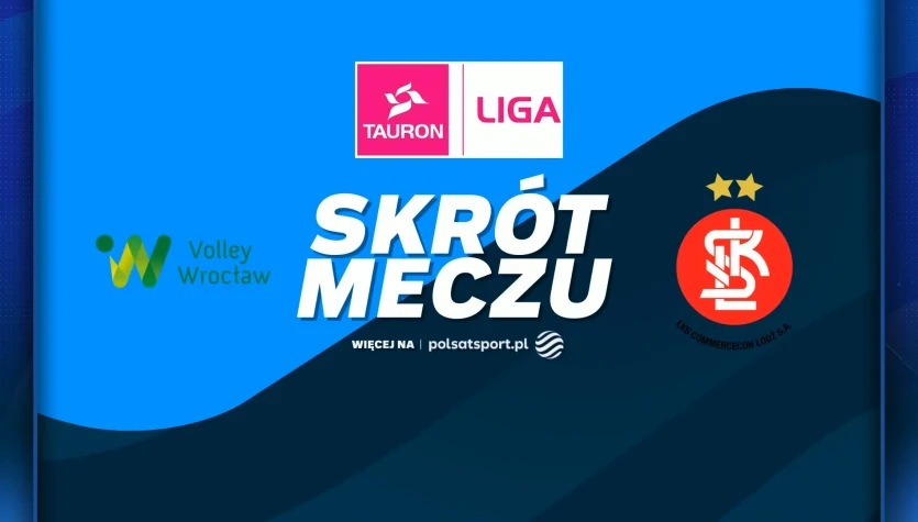 #VolleyWrocław - ŁKS Commercecon Łódź. Skrót meczu