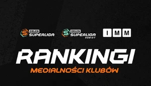 ORLEN Wisła Płock i PGE MKS El-Volt Lublin najczęściej w mediach