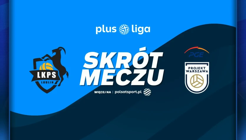 Bogdanka LUK Lublin - PGE Projekt Warszawa. Skrót meczu. WIDEO