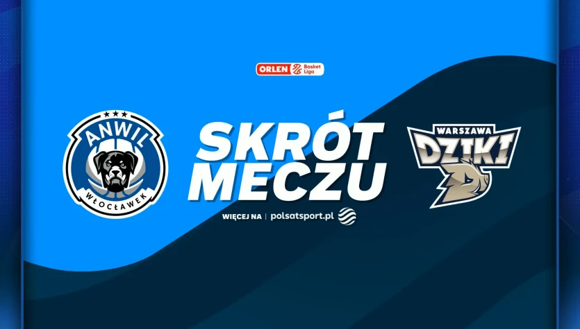 Anwil Włocławek - Dziki Warszawa. Skrót meczu. WIDEO
