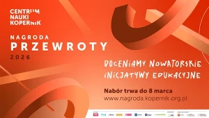Ruszył nabór do Nagrody Przewroty 2026 od Centrum Nauki Kopernik