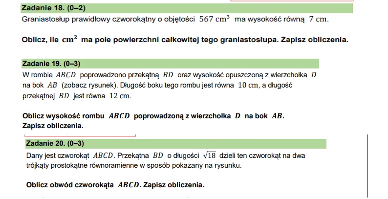 Fragment arkusza egzaminacyjnego zawierający trzy zadania z matematyki skoncentrowane wokół geometrii, w tym dotyczące graniastosłupa, rombu oraz czworokąta. Każde zadanie ma wyróżnioną treść oraz polecenie rozwiązania z obliczeniami.