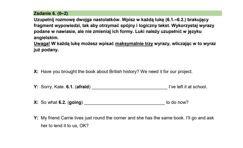 Fragment egzaminu z języka angielskiego dla nastolatków, zawierający polecenie dotyczące uzupełnienia rozmowy w języku angielskim na temat książki potrzebnej do projektu. W tekście są luki do wypełnienia odpowiednimi wyrażeniami.