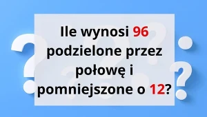 Nie szukaj rozwiązania na siłę, odpowiedź jest oczywista. Podasz wynik?
