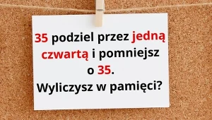 Ta zagadka to trening dla mózgu. Wyliczysz bez kalkulatora?