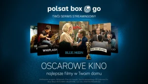 Oscarowe filmy w twoim domu. Taka kolekcja tylko w Polsat Box Go