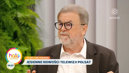 Edward Miszczak o jesiennej ramówce, szacunku do widza i nowościach w "halo tu polsat"