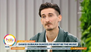 Justyna Steczkowska i Dawid Dubajka o swojej współpracy na scenie 
