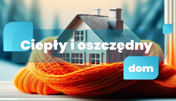 Ciepły i oszczędny dom