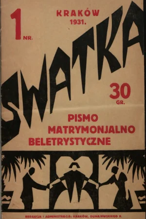 Grafika okładki czasopisma matrymonialnego z 1931 roku, bogata w geometryczne wzory z dominującym napisem 'Swatka' oraz informacją o numerze, cenie i miejscu wydania. Ilustracja sylwetek przedstawia trzy osoby trzymające się za ręce pod stylizowaną ram...