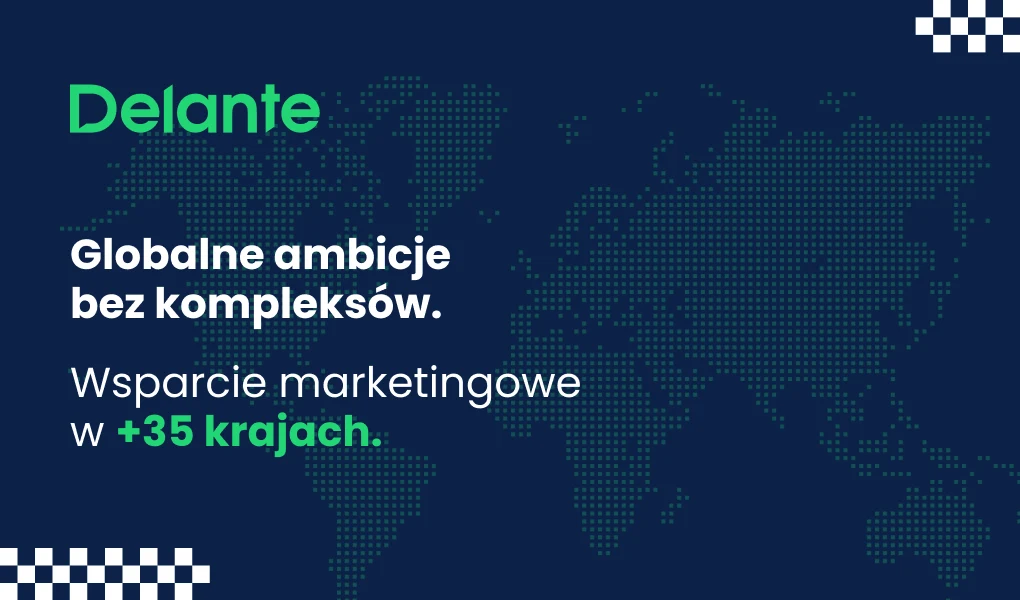Delante to przykład firmy, która wyrosła lokalnie, ale od początku celowała w rynki międzynarodowe