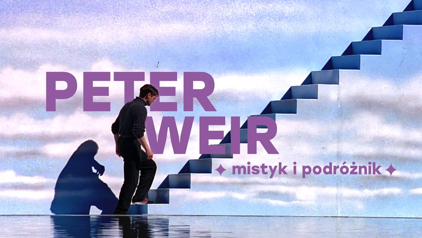 Mężczyzna stojący u podnóża niebieskich schodów prowadzących w górę na tle ściany pokrytej chmurami, obok duży cień postaci i fioletowy napis 'PETER WEIR mistyk i podróżnik'.