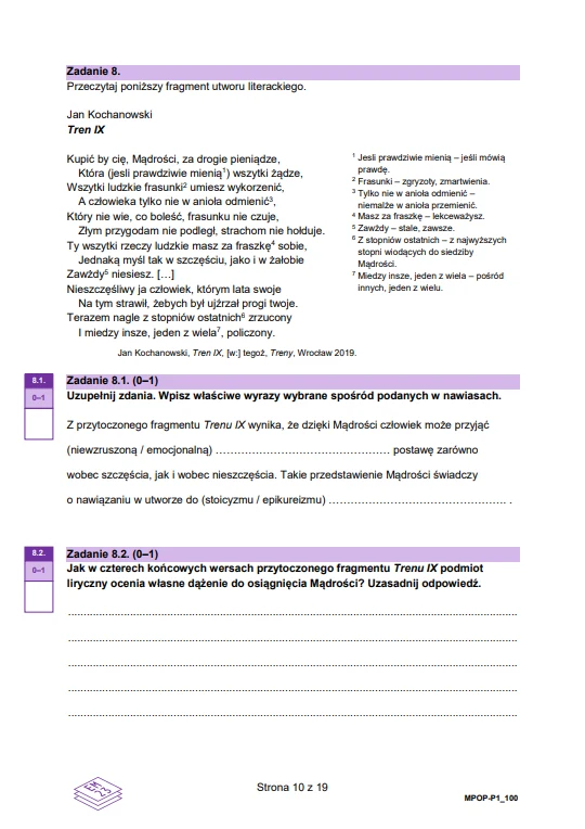 Strona z arkusza egzaminacyjnego zawierająca fragment utworu literackiego „Tren IX” Jana Kochanowskiego oraz dwa zadania do wykonania: jedno polegające na uzupełnieniu tekstu odpowiednimi wyrazami z nawiasu, drugie wymagające odpowiedzi na pytanie doty...