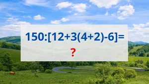 Wynik może cię zaskoczyć. Sprawdź dwa razy, czy liczysz dobrze