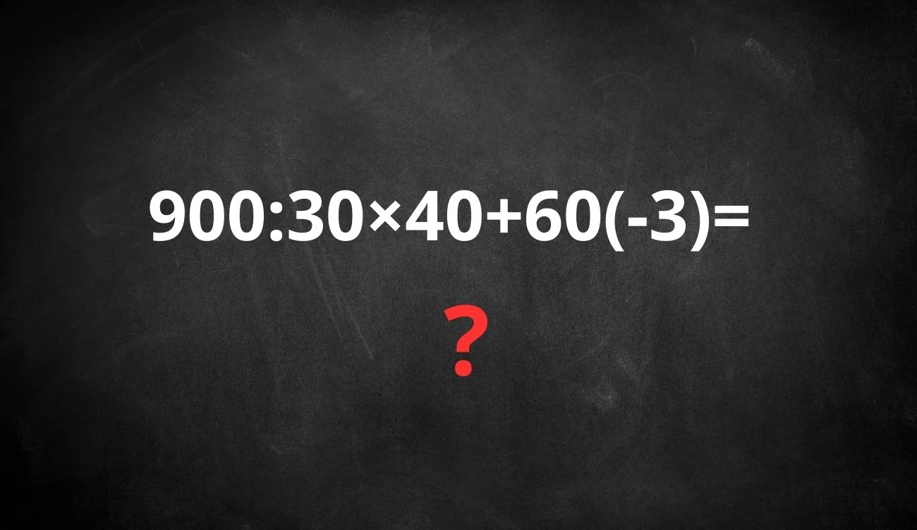 Zaskakująca zagadka matematyczna Działanie 900:30×40+60(-3)= zapisane białymi znakami na czarnym tle, pod spodem czerwony znak zapytania.