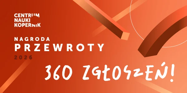 pomarańczowe tło z graficznymi elementami, napisami „Centrum Nauki Kopernik”, „Nagroda Przewroty 2026” oraz informacją „360 zgłoszeń!” w białej, dynamicznej czcionce